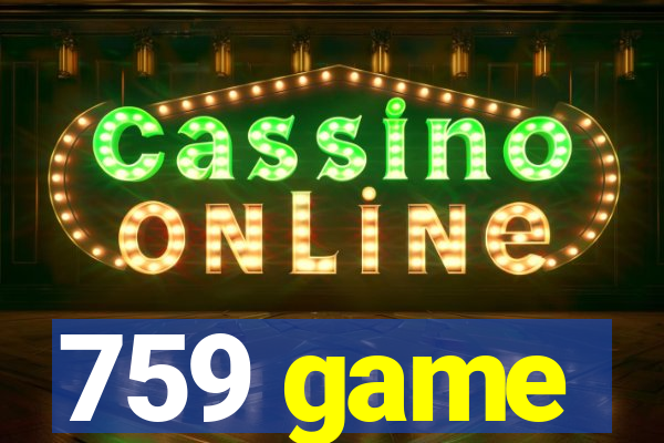 759 game